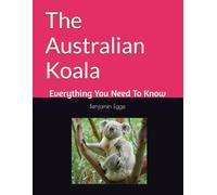 The Australian Koala: Everything You Need To Know