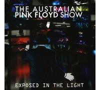 The Australian Pink Floyd Show - Exposed in The Light