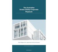 The Australian Strata & Body Corporate Playbook: Due Diligence for Apartment and Unit Buyers