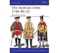The Austrian Army 1740-80, Men-At-Arms Series Vol. 280 Philip Haythornthwaite (Auteur)