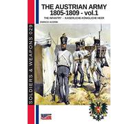 The Austrian Army 1805-1809 Vol. 1 The Infantry