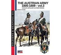 The Austrian Army 1805-1809 - Vol. 3