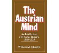 The Austrian Mind: An Intellectual and Social History, 1848-1938
