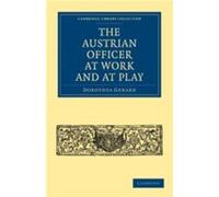 The Austrian Officer at Work and at Play - Dorothea Gerard - Cambridge University Press - Livre en Anglais - Paperback Dorothea GerardDorothea Gerard (Auteur)