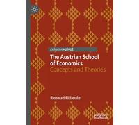 The Austrian School of Economics: Concepts and Theories (Palgrave Studies in Austrian Economics)