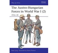 The Austro-Hungarian Forces in World War I (2): 1916-18 Jung, Peter (Auteur)