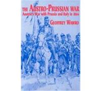 The Austro-Prussian War Geoffrey Wawro (Auteur)