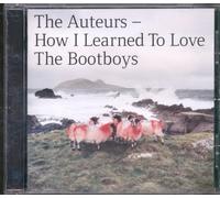 The Auteurs - How I Learned to Love The Bootboys [Import]