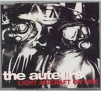 The Auteurs - Light Aircraft on Fire