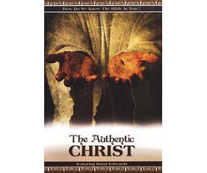 The Authentic Christ DVD - How Do We Know The Bible Is True?