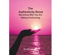 The Authenticity Reset: Becoming Who You Are Without Performing
