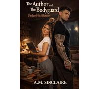 The Author and The Bodyguard: Under His Shadow