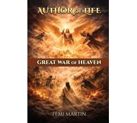 The Author Of Life: Great War Of Heaven