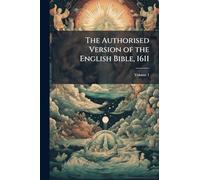 The Authorised Version of the English Bible, 1611