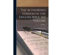 The Authorised Version Of The English Bible, 1611 Volume; Volume 5