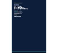 The Authoritative Master Guide to Clinical Documentation, Digital Records, Information Management, and Competency Assessment: For Professional Nurses, Students, Educators and Healthcare Organizations