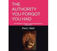 THE AUTHORITY YOU FORGOT YOU HAD: EMPOWERING CURIOSITY- DRIVEN AND IDENTITY-AWAKENING