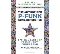 The Authorized P-Funk Song Reference: Official Canon of Parliament-Funkadelic