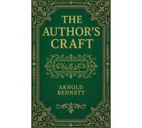 The Author's Craft: A Practical Guide for Authors Mastering Prose and the Craft of Writing