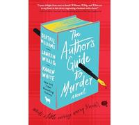 The Author's Guide to Murder: A Suspenseful Murder Mystery with a Sexy and Suspenseful Edge, Join the Hunt for a Killer Among Writers