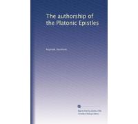 The authorship of the Platonic Epistles (1913)