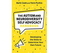 The Autism and Neurodiversity Self Advocacy Handbook