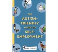 The AutismFriendly Guide to SelfEmployment by Robyn Steward Robyn Steward (Auteur)