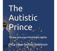 The Autistic Prince: The boy who prays five minutes nightly