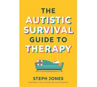 The Autistic Survival Guide to Therapy