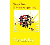 The Auto Clause - An Artificial Intelligence Story