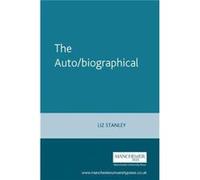 The AutoBiographical by Elizabeth Stanley Stanley, Liz (Auteur)