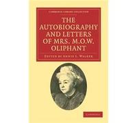 The Autobiography and Letters of Mrs M. O. W. Oliphant - Margaret Oliphant - Cambridge University Press - Livre en Anglais - Paperback Margaret OliphantMargaret Oliphant (Auteur)