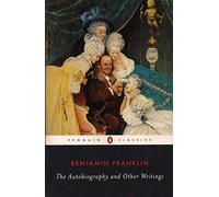 Benjamin Franklin – Autobiographie et autres écrits – Penguin Books