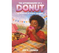 The Autobiography of a Donut: An Anthology of Stories and Poems