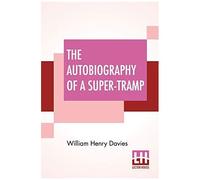 The Autobiography Of A Super-Tramp