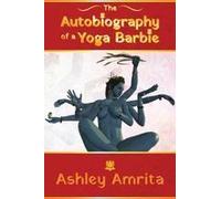 The Autobiography Of A Yoga Barbie Paperback Book By Ashley Amrita