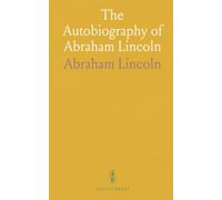 The Autobiography of Abraham Lincoln