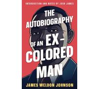 The Autobiography of an Ex-Colored Man