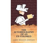 The Autobiography of an Ex-Colored Man