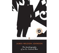 The Autobiography of an Ex-Colored Man, Penguin Twentieth Century Classics James Weldon Johnson (Auteur)