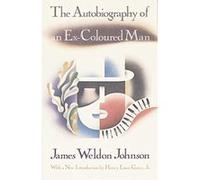 The Autobiography of an Ex-Coloured Man James Weldon Johnson (Auteur)