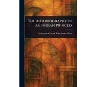 The Autobiography Of An Indian Princess