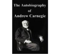 The Autobiography of Andrew Carnegie Carnegie, Andrew (Auteur)