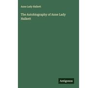 The Autobiography of Anne Lady Halkett