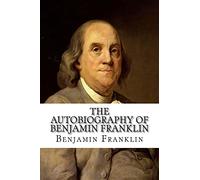 The Autobiography of Benjamin Franklin
