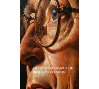 The Autobiography of Benjamin Franklin