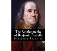 The Autobiography of Benjamin Franklin