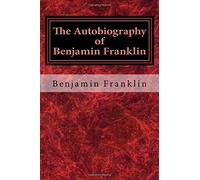 The Autobiography of Benjamin Franklin