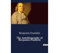The Autobiography of Benjamin Franklin - Benjamin Franklin - Culturea - broché - Roman