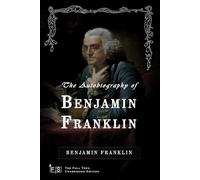 The Autobiography of Benjamin Franklin: Classic Edition Republished by North Publishers